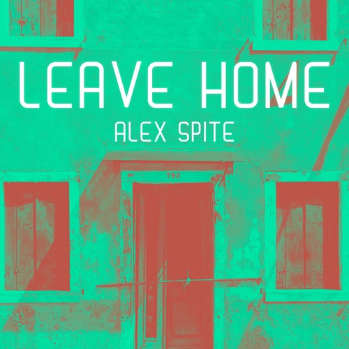 Alex Spite-Leave Home
