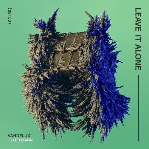 Vandelux, Tyler Mann-Leave It Alone