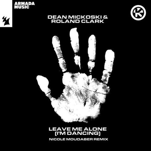 Leave Me Alone (I'm Dancing) [Nicole Moudaber Remix]