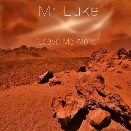 Mr Luke-Leave Me Alone