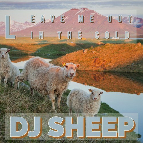 DJ SHEEP, Luici Galconi, DJ Fake, Laurenzo Tozzi, Wave-Leave Me out in the Cold