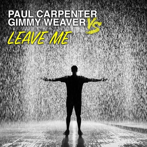 Paul Carpenter, Gimmy Weaver-Leave Me