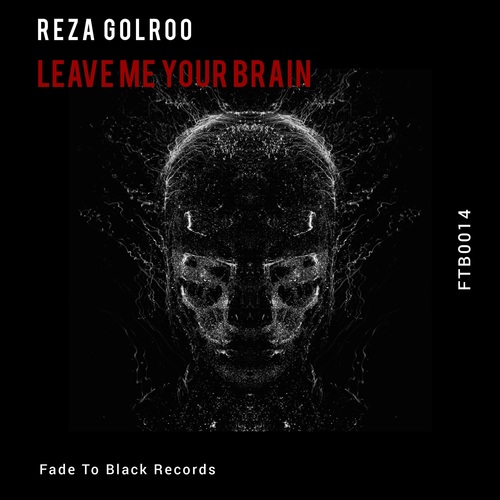 Reza Golroo-Leave Me Your Brain