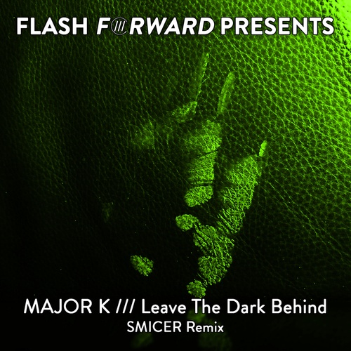 Major K-Leave the Dark Behind
