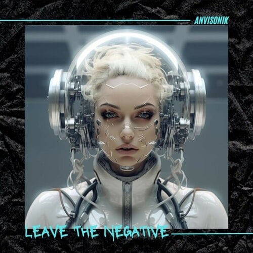 Leave the Negative (Original Mix)