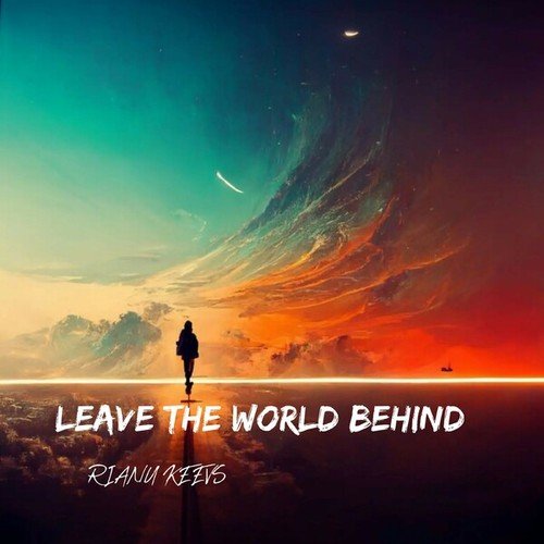 Rianu Keevs-Leave the World Behind