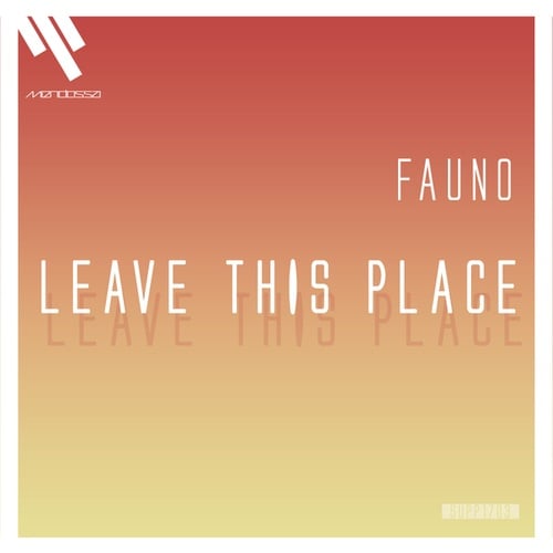 Fauno-Leave This Place