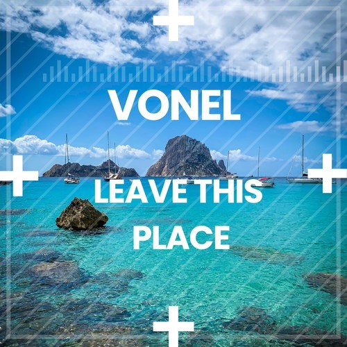 Vonel-Leave This Place