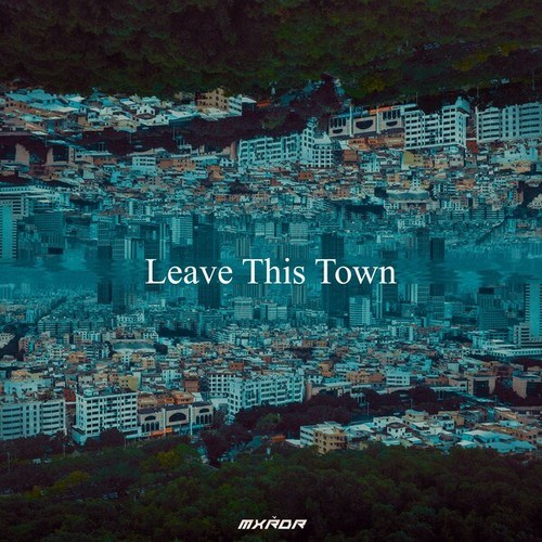 MXŘDR-Leave This Town