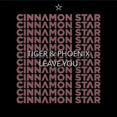 Tiger & Phoenix-Leave You