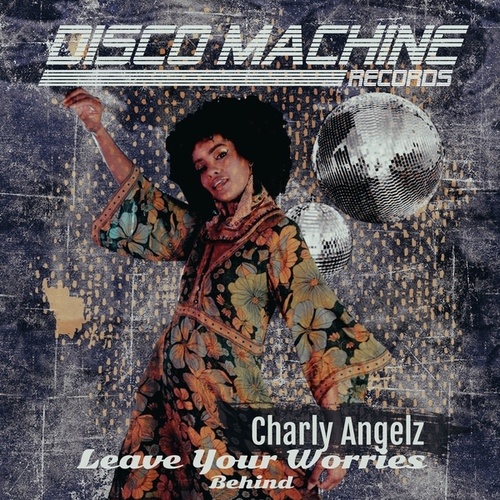Charly Angelz-Leave Your Worries Behind