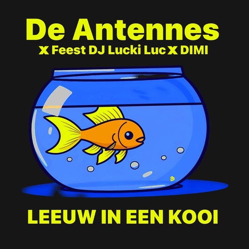 De Antennes X Feest DJ Lucki Luc X DIMI, De Antennes, Feest DJ Lucki Luc, Dimi-Leeuw In Een Kooi