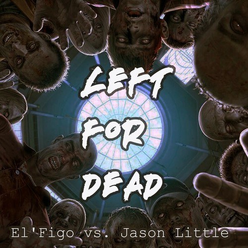 El'figo Vs Jason Little-Left for Dead