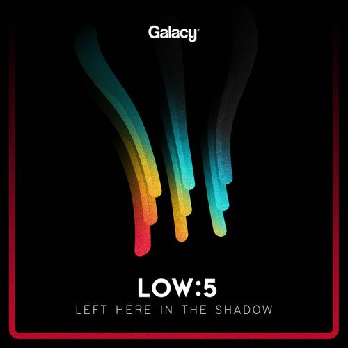 Low5-Left Here In The Shadow