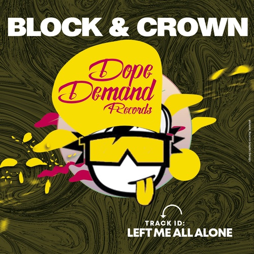 Block & Crown-Left Me All Alone
