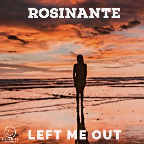 Rosinante-Left Me Out