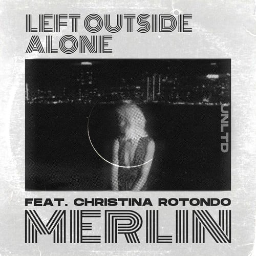 Merlin, Christina Rotondo-Left Outside Alone