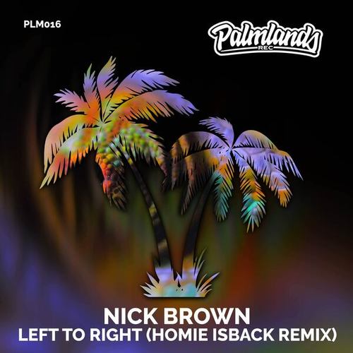 Nick Brown, Homie Isback-Left to Right (Homie Isback Remix)