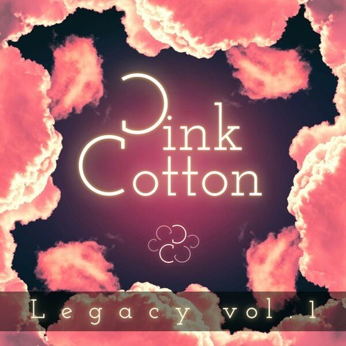 Pink Cotton-Legacy, Vol. 1
