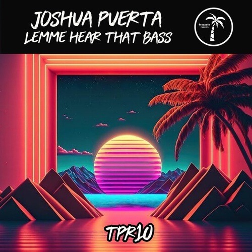 Joshua Puerta-Lemme Hear That Bass