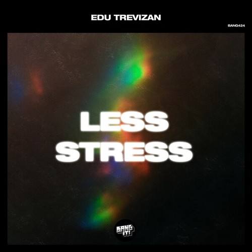 Edu Trevizan-Less Stress