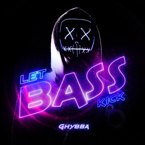 Ghybba-Let Bass Kick