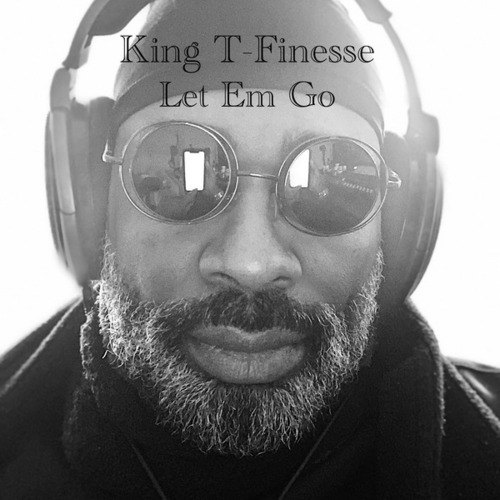 King T-Finesse-Let Em Go