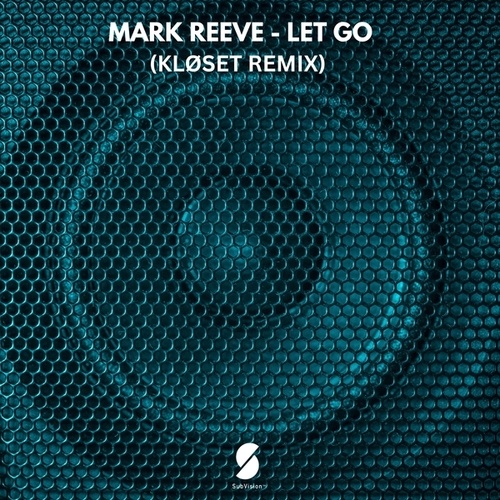 Mark Reeve, KLØSET-Let Go (KLØSET Remix)