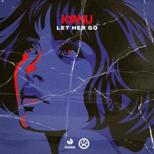 KYANU-Let Her Go