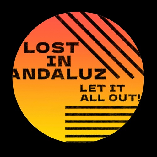 Lost In Andaluz-Let it all out