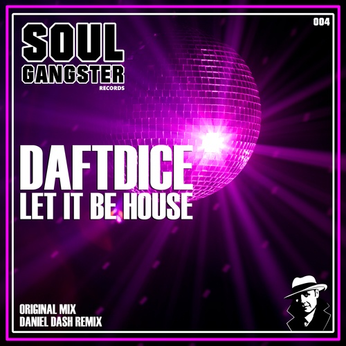 DaftDice, Daniel Dash-Let It Be House