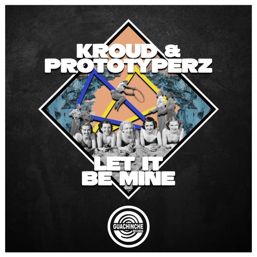 Kroud, Prototyperz-Let It Be Mine
