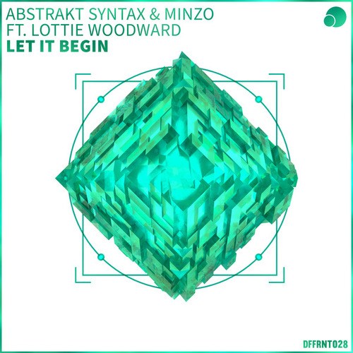 Abstrakt Syntax, Minzo, Lottie Woodward-Let it Begin