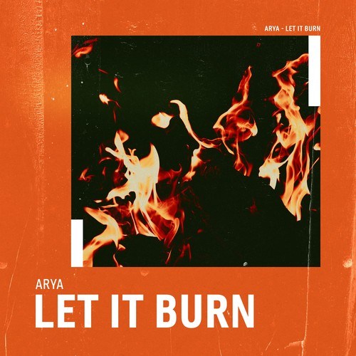 Arya-Let It Burn