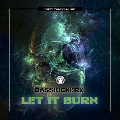 Basskickerz-Let It Burn