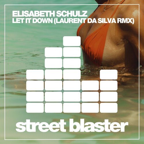 Elisabeth Schulz, Laurent Da Silva-Let It Down (Laurent da Silva Remix)