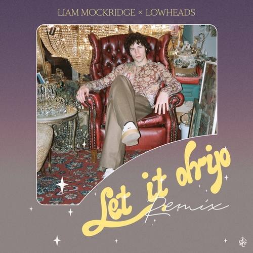 Liam Mockridge, Lowheads-Let It Drip