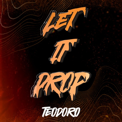 Teo Doro-Let It Drop