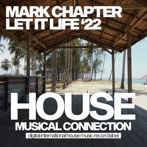 Mark Chapter, The Street Dancer-Let It Life (The Street Dancer Remix)