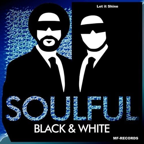 Soulful Black & White-Let It Shine