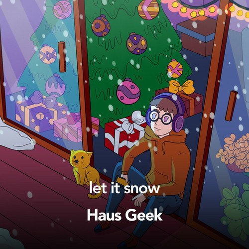 Haus Geek-let it snow