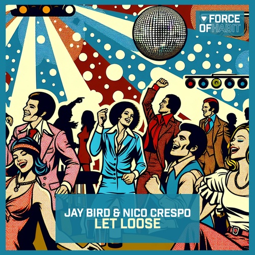 Jay Bird, Nico Crespo-Let Loose