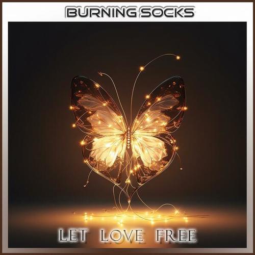 Burning Socks-Let Love Free