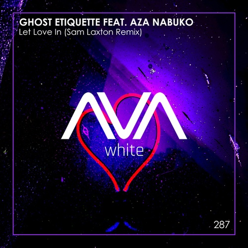 Ghost Etiquette, Aza Nabuko, Sam Laxton-Let Love In