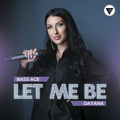 Dayana, Bass Ace-Let Me Be