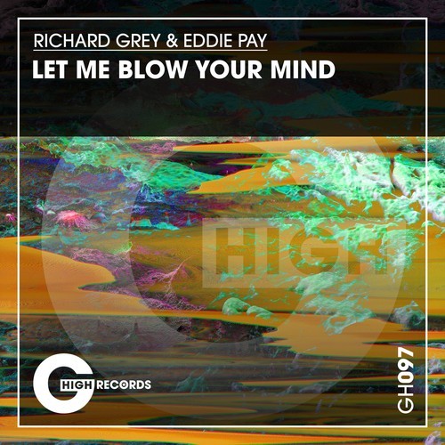 Richard Grey, Eddie Pay-Let Me Blow Your Mind