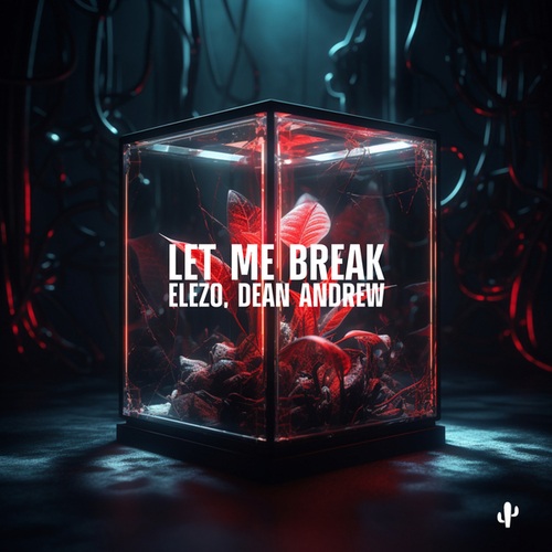 ELEZO, Dean Andrew-Let Me Break