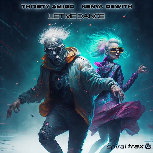 Thirsty Amigo, Kenya Dewith-Let Me Dance