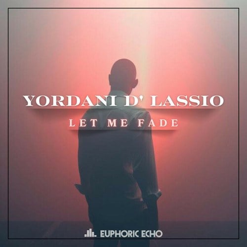 Yordani D' Lassio-Let Me Fade