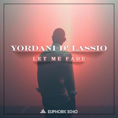 Yordani D' Lassio-Let Me Fade